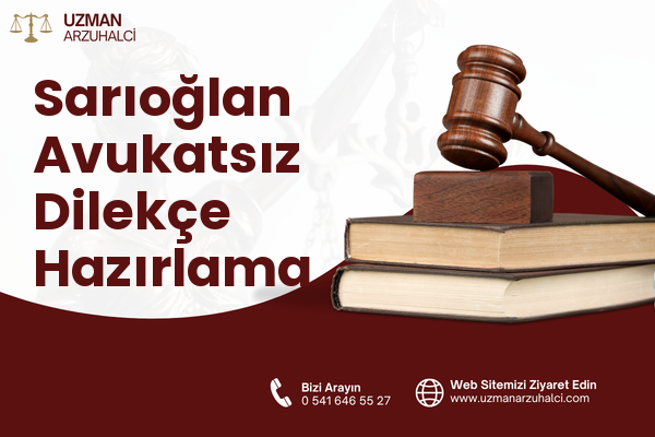 Sarıoğlan Avukatsız Dilekçe Hazırlama
