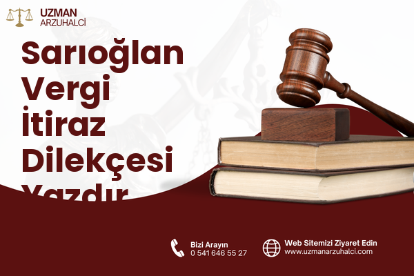 Sarıoğlan Vergi İtiraz Dilekçesi Yazdır