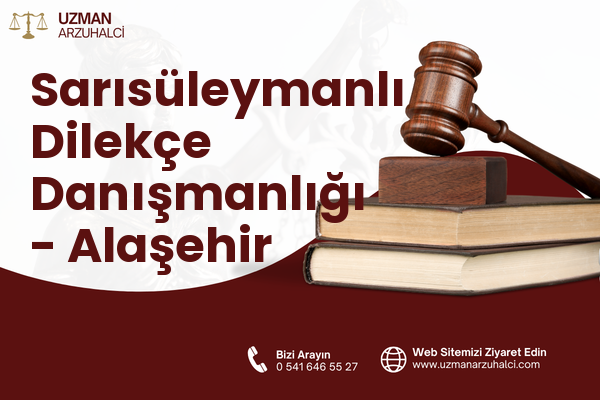 Sarısüleymanlı Dilekçe Danışmanlığı - Alaşehir