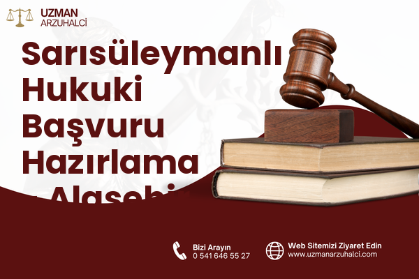 Sarısüleymanlı Hukuki Başvuru Hazırlama - Alaşehir