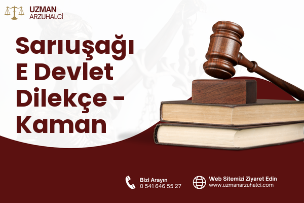 Sarıuşağı E Devlet Dilekçe - Kaman