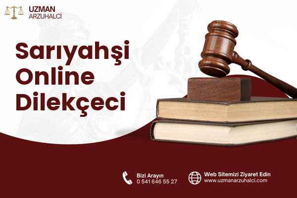 Sarıyahşi Online Dilekçeci