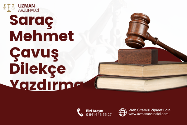 Saraç Mehmet Çavuş Dilekçe Yazdırma - Merkez