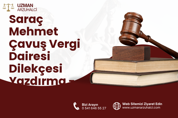 Saraç Mehmet Çavuş Vergi Dairesi Dilekçesi Yazdırma - Merkez