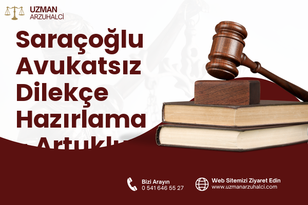 Saraçoğlu Avukatsız Dilekçe Hazırlama - Artuklu