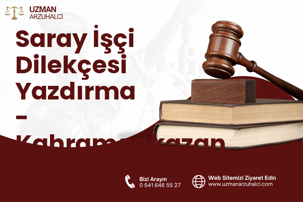 Saray İşçi Dilekçesi Yazdırma - Kahramankazan
