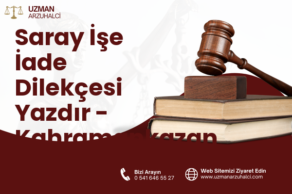 Saray İşe İade Dilekçesi Yazdır - Kahramankazan