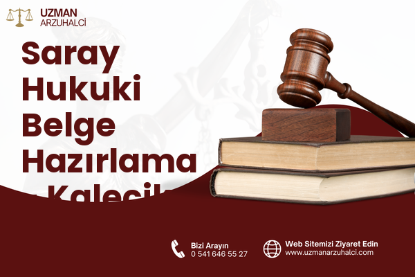 Saray Hukuki Belge Hazırlama - Kalecik