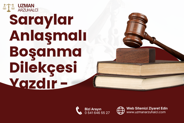 Saraylar Anlaşmalı Boşanma Dilekçesi Yazdır - Merkezefendi