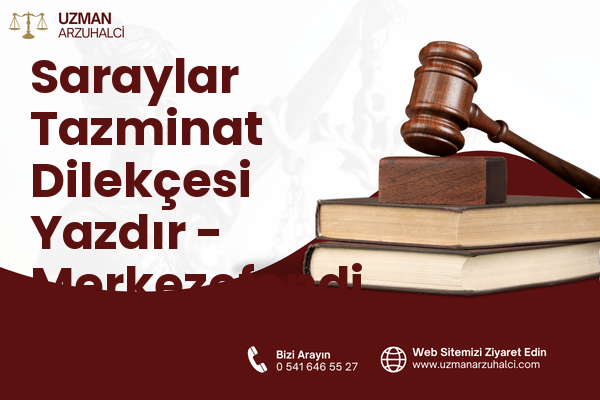Saraylar Tazminat Dilekçesi Yazdır - Merkezefendi