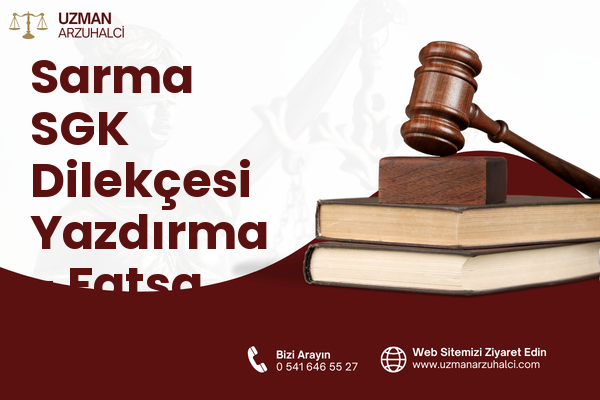 Sarma SGK Dilekçesi Yazdırma - Fatsa