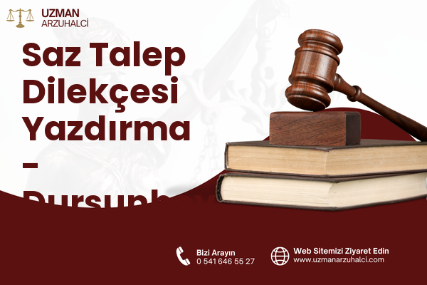 Saz Talep Dilekçesi Yazdırma - Dursunbey