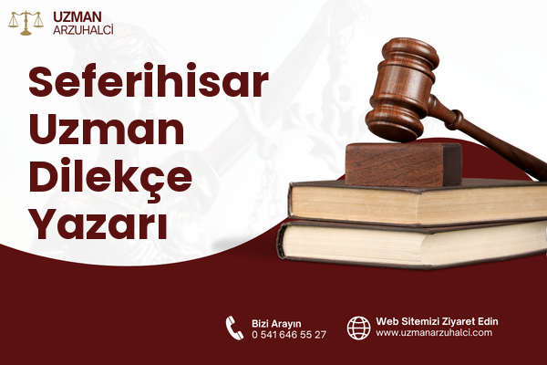 Seferihisar Uzman Dilekçe Yazarı