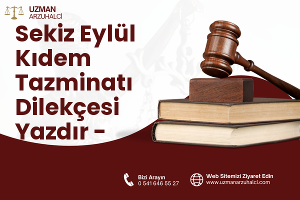 Sekiz Eylül Kıdem Tazminatı Dilekçesi Yazdır - Arapgir