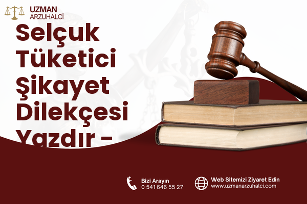 Selçuk Tüketici Şikayet Dilekçesi Yazdır - Muratpaşa