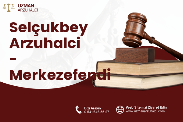 Selçukbey Arzuhalci - Merkezefendi