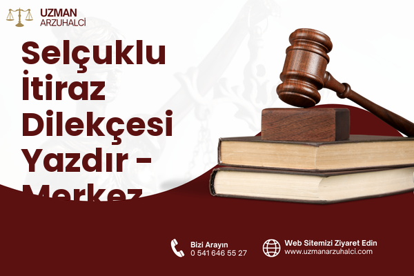 Selçuklu İtiraz Dilekçesi Yazdır - Merkez