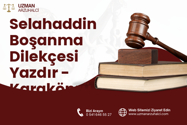 Selahaddin Boşanma Dilekçesi Yazdır - Karaköprü