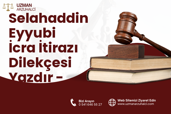 Selahaddin Eyyubi İcra İtirazı Dilekçesi Yazdır - Nusaybin