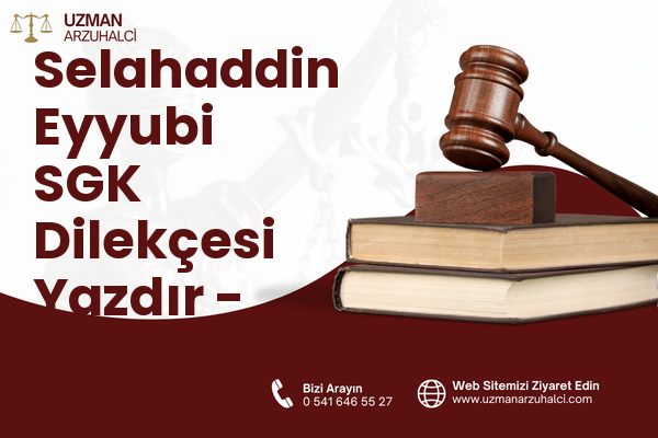 Selahaddin Eyyubi SGK Dilekçesi Yazdır - Nusaybin