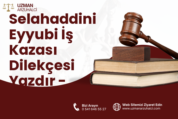 Selahaddini Eyyubi İş Kazası Dilekçesi Yazdır - Tatvan