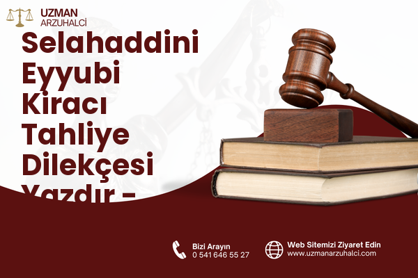 Selahaddini Eyyubi Kiracı Tahliye Dilekçesi Yazdır - Tatvan