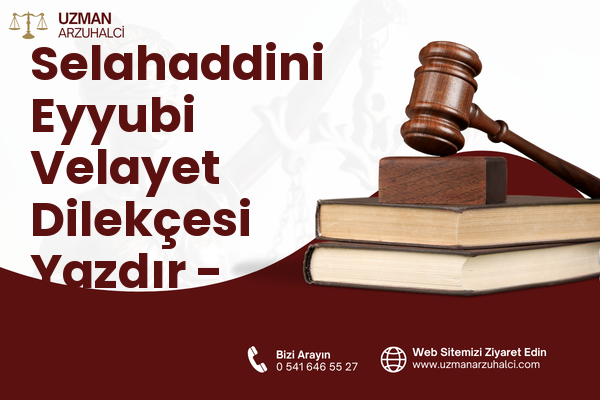Selahaddini Eyyubi Velayet Dilekçesi Yazdır - Tatvan