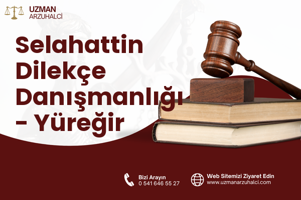 Selahattin Dilekçe Danışmanlığı - Yüreğir
