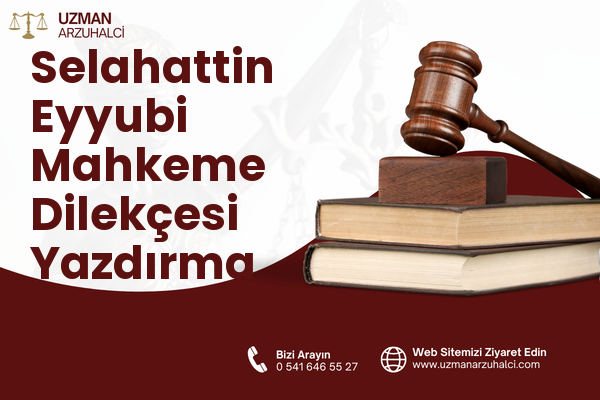 Selahattin Eyyubi Mahkeme Dilekçesi Yazdırma - Çaldıran