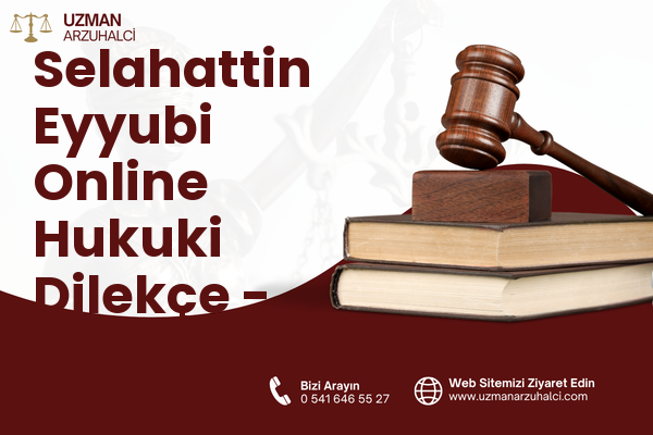 Selahattin Eyyubi Online Hukuki Dilekçe - Selçuklu