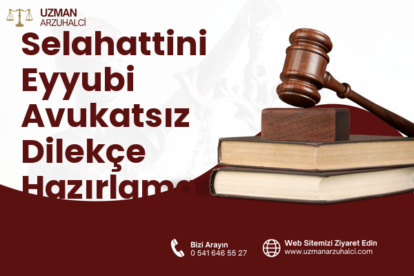Selahattini Eyyubi Avukatsız Dilekçe Hazırlama - Patnos