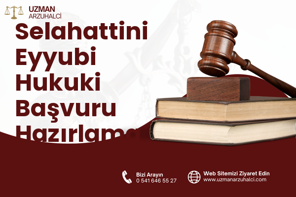 Selahattini Eyyubi Hukuki Başvuru Hazırlama - Patnos