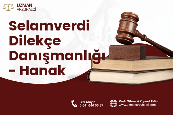 Selamverdi Dilekçe Danışmanlığı - Hanak