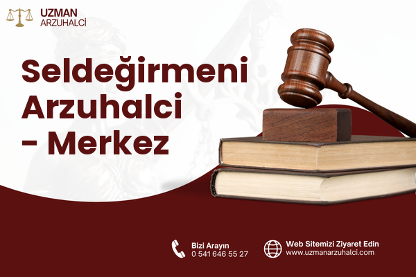 Seldeğirmeni Arzuhalci - Merkez