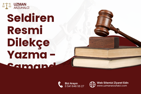 Seldiren Resmi Dilekçe Yazma - Samandağ