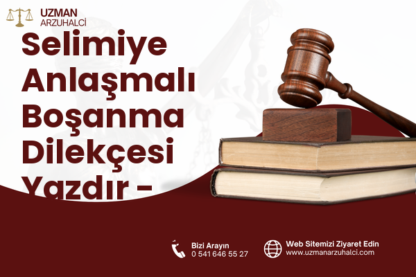 Selimiye Anlaşmalı Boşanma Dilekçesi Yazdır - Sinanpaşa