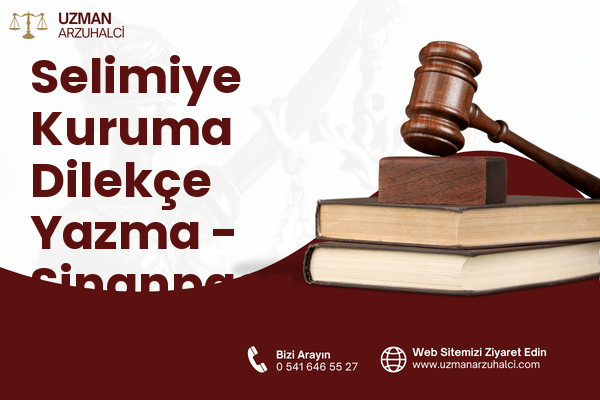 Selimiye Kuruma Dilekçe Yazma - Sinanpaşa