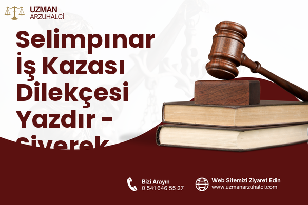 Selimpınar İş Kazası Dilekçesi Yazdır - Siverek