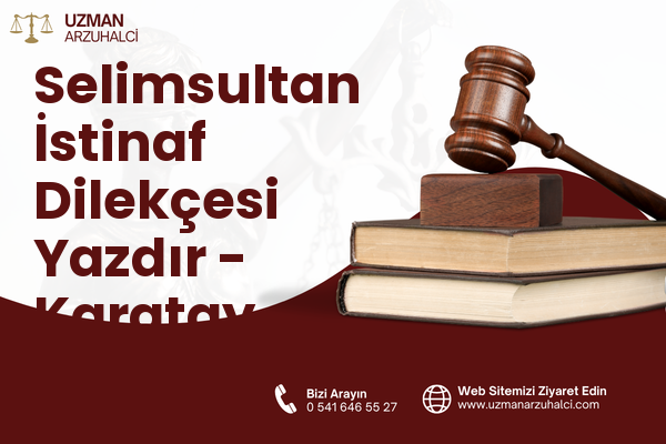 Selimsultan İstinaf Dilekçesi Yazdır - Karatay