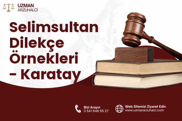 Selimsultan Dilekçe Örnekleri - Karatay