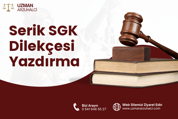 Serik SGK Dilekçesi Yazdırma
