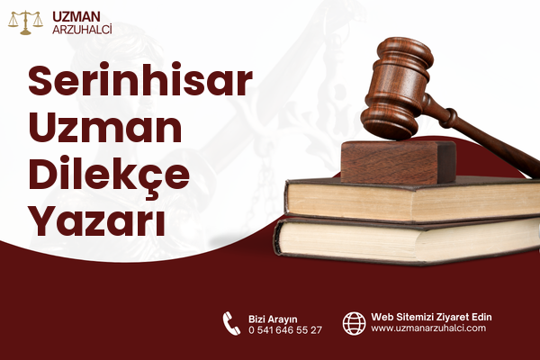 Serinhisar Uzman Dilekçe Yazarı