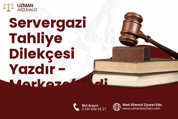 Servergazi Tahliye Dilekçesi Yazdır - Merkezefendi