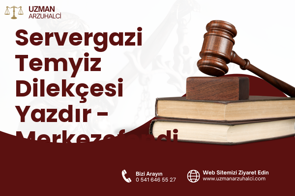 Servergazi Temyiz Dilekçesi Yazdır - Merkezefendi