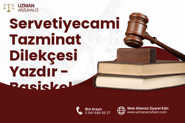 Servetiyecami Tazminat Dilekçesi Yazdır - Başiskele