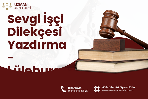 Sevgi İşçi Dilekçesi Yazdırma - Lüleburgaz