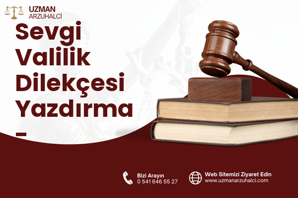 Sevgi Valilik Dilekçesi Yazdırma - Gaziemir