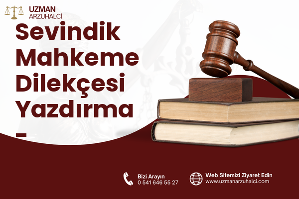 Sevindik Mahkeme Dilekçesi Yazdırma - Merkezefendi