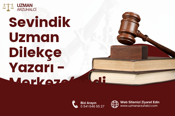 Sevindik Uzman Dilekçe Yazarı - Merkezefendi
