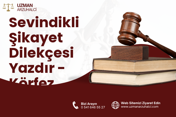Sevindikli Şikayet Dilekçesi Yazdır - Körfez